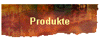 Produkte